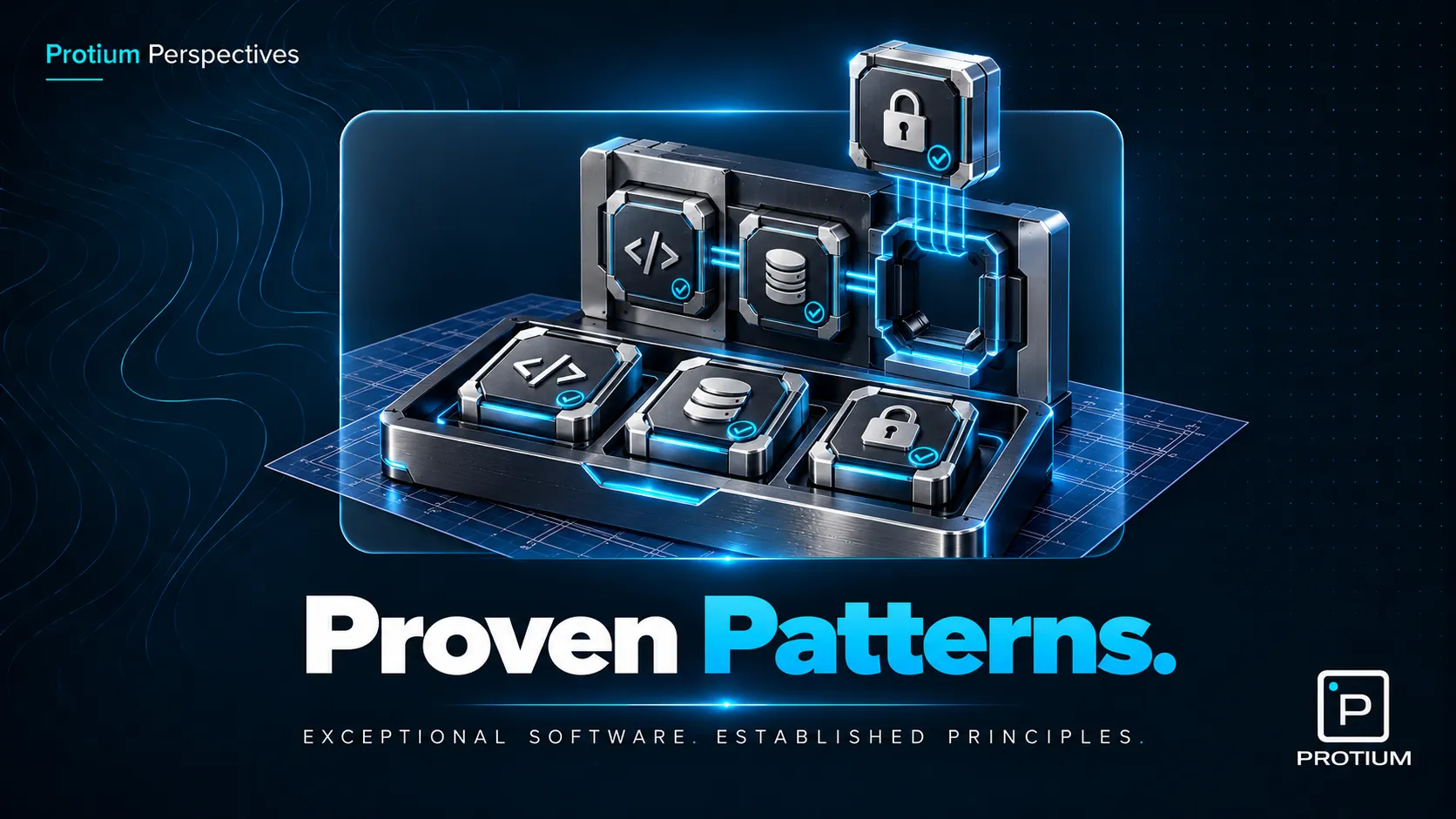Protium Perspectives Proven Patterns - You Don't Need to Reinvent the Wheel to Build Exceptional Software Blog Post Cover